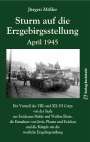 Jürgen Moeller: Sturm auf die Erzgebirgsstellung April 1945, Buch