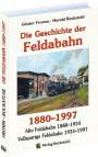 Günter Fromm: Die Geschichte der FELDABAHN 1880-1997, Buch