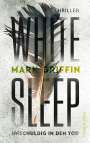 Mark Griffin: White Sleep - Unschuldig in den Tod, Buch