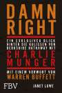 Janet Lowe: Damn Right: Ein exklusiver Blick hinter die Kulissen von Berkshire Hathaway mit Charlie Munger, Buch