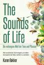 Karen Bakker: The Sounds of Life - Die verborgene Welt der Tiere und Pflanzen, Buch