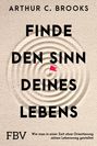 Text: "Arthur C. Brooks. Finde den Sinn deines Lebens. FBV. Wie man in einer Zeit ohne Orientierung seinen Lebensweg gestaltet." 
Hintergrund zeigt konzentrische Kreise mit einer kleinen roten Fahne in der Mitte.