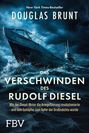 Text oben: "New York Times-Bestseller". Groß: "Douglas Brunt". Titel: "Das Verschwinden des Rudolf Diesel". U-Boot in stürmischer See.