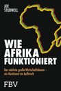 "WIE AFRIKA FUNKTIONIERT"; "Der nächste große Wirtschaftsboom – ein Kontinent im Aufbruch." Umriss von Afrika in Farben.