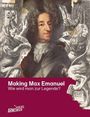 „Making Max Emanuel. Wie wird man zur Legende?“ Porträt eines Mannes in barocker Kleidung mit prachtvollen Grafiken.