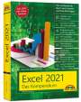 Ignatz Schels: Excel 2021- Das umfassende Excel Kompendium. Komplett in Farbe. Grundlagen, Praxis, Formeln, VBA, Diagramme für alle Excel Anwender -, Buch