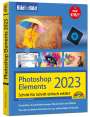 Michael Gradias: Photoshop Elements 2023 Bild für Bild erklärt, Buch