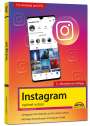 Christian Immler: Instagram - optimal nutzen - Alle Funktionen anschaulich erklärt mit vielen Tipps und Tricks - komplett in Farbe - 3. Auflage, Buch