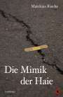 Matthias Rische: Die Mimik der Haie, Buch