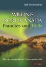Ralf Dobrovolny: Wildnis Nordkanada - Paradies und Hölle, Buch