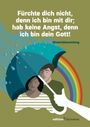 "Fürchte dich nicht, denn ich bin mit dir; hab keine Angst, denn ich bin dein Gott!" Zwei Menschen unter einem Regenschirm.