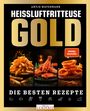„Heißluftfritteuse Gold“, „Die besten Rezepte“, „Spiegel Bestseller“. Bilder von Pommes, Chicken Wings und Zwiebelringen.