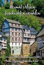 "Heimat erleben, Geschichten erzählen. Literarische Reisen durch Deutschland. Vom Hunsrück in die Eifel." Fachwerkhäuser an einem Fluss, grüne Hügel im Hintergrund.