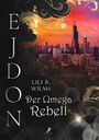 Texte: "EJDON", "LILI B. WILMS", "Der Omega Rebell". Illustration: Skyline bei Sonnenuntergang mit dekorativen Elementen.