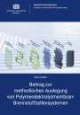 Nico Keller: Beitrag zur methodischen Auslegung von Polymerelektrolytmembran-Brennstoffzellensystemen, Buch