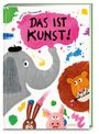 „Das ist Kunst!“ steht in einer rosafarbenen Sprechblase, umgeben von einem Elefanten, einem Löwen und weiteren Tieren.
