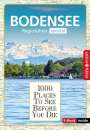 Gunnar Habitz: 1000 Places-Regioführer Bodensee, Buch