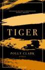 Polly Clark: Tiger, Buch