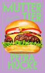 Text: "MUTTER TIER", "Roman", "PETRA HUCKE", "EISELE". Ein Hamburger mit Salat, Tomaten, Käse und Gurken auf lila Hintergrund.