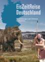 Wilfried Rosendahl: EisZeitReise Deutschland, Buch