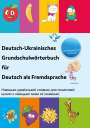 : Deutsch-Ukrainisches Grundschulwörterbuch für Deutsch als Fremdsprache, Buch