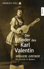 Andreas Koll: Der Erfinder des Karl Valentin, Buch