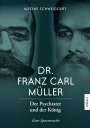 Alfons Schweiggert: Dr. Franz Carl Müller, Buch