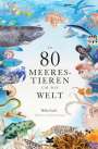 Helen Scales: In 80 Meerestieren um die Welt, Buch