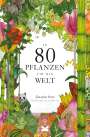 Jonathan Drori: In 80 Pflanzen um die Welt, Buch