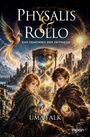 „PHYSALIS & ROLLO. DAS GEHEIMNIS DER ZEITMAGIE. UMA FALK.“ Zwei junge Menschen mit mystischen Objekten neben einer Sanduhr.