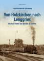 Stefan Wittich: Eisenbahnen im Oberland: Von Holzkirchen nach Lenggries, Buch