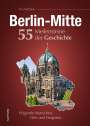 Tim Michalak: Berlin-Mitte. 55 Meilensteine der Geschichte, Buch