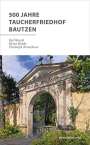 Kai Wenzel: 500 Jahre Taucherfriedhof Bautzen, Buch