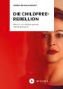 Verena Brunschweiger: Die Childfree-Rebellion, Buch