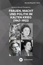 Johanna Panagiotou: Frauen, Macht und Politik im Kalten Krieg (1947-1953), Buch