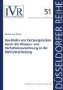 Katharina Thole: Das Risiko von Deckungslücken durch die Wissens- und Verhaltenszurechnung in der D&O-Versicherung, Buch