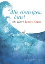 "Alle einsteigen, bitte! 100 Jahre James Krüss". Illustration: Wellen mit kleinem Segelboot. "Verlag Sankt Michaelsbund".