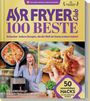 "Air Fryer Club 100 Beste. Unfassbar leckere Rezepte, die die Welt erobert haben! 50 unverzichtbare Hacks. Frau lächelnd mit Air Fryer."