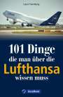 Laura Frommberg: 101 Dinge, die man über die Lufthansa wissen muss, Buch