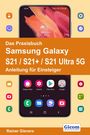 Rainer Gievers: Das Praxisbuch Samsung Galaxy S21 / S21+ / S21 Ultra 5G - Anleitung für Einsteiger, Buch
