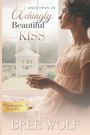 Text: "Once Upon an Achingly Beautiful Kiss". Frau im Profil in einem Kleid, hält eine Tasse, vor einem Fenster.