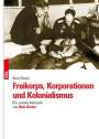 Gine Elsner: Freikorps, Korporationen und Kolonialismus, Buch