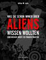 Arthur M. Lahn: Was Sie schon immer über Aliens wissen wollten, Buch