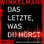 Andreas Winkelmann: Das Letzte, was du hörst, MP3,MP3