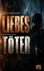 Katja BrÃ¼gger: Liebestöter, Buch