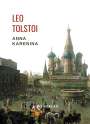 Leo N. Tolstoi: Leo Tolstoi: Anna Karenina. Vollständige Neuausgabe, Buch