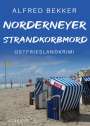 Alfred Bekker: Norderneyer Strandkorbmord. Ostfrieslandkrimi, Buch