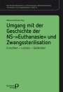 : Umgang mit der Geschichte der NS-'Euthanasie' und Zwangssterilisation, Buch