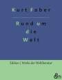 Kurt Faber: Rund um die Welt, Buch
