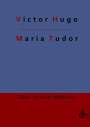 Victor Hugo: Maria Tudor, Buch